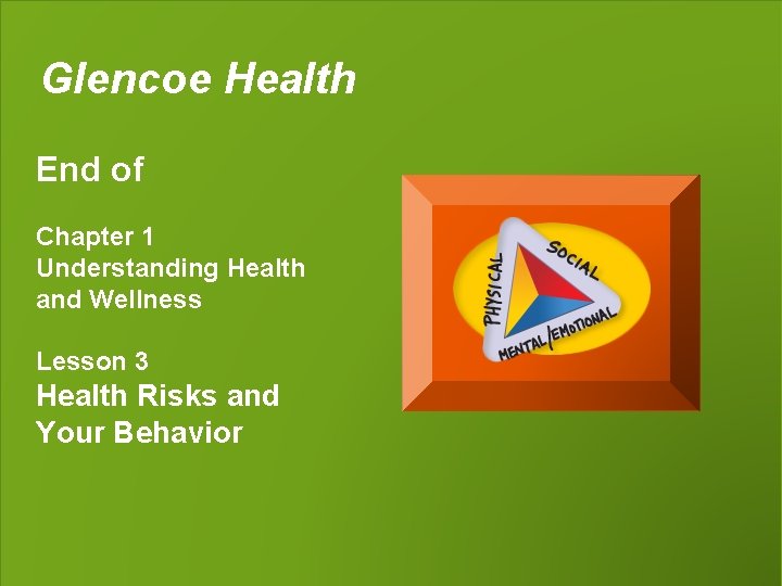 Glencoe Health End of Chapter 1 Understanding Health and Wellness Lesson 3 Health Risks