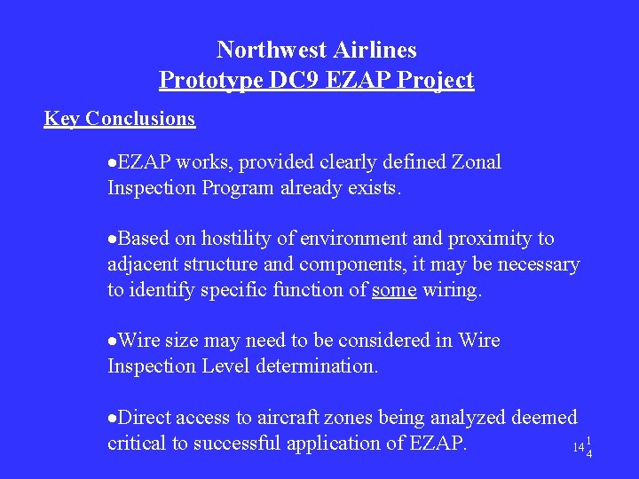 Northwest Airlines Prototype DC 9 EZAP Project Key Conclusions ·EZAP works, provided clearly defined