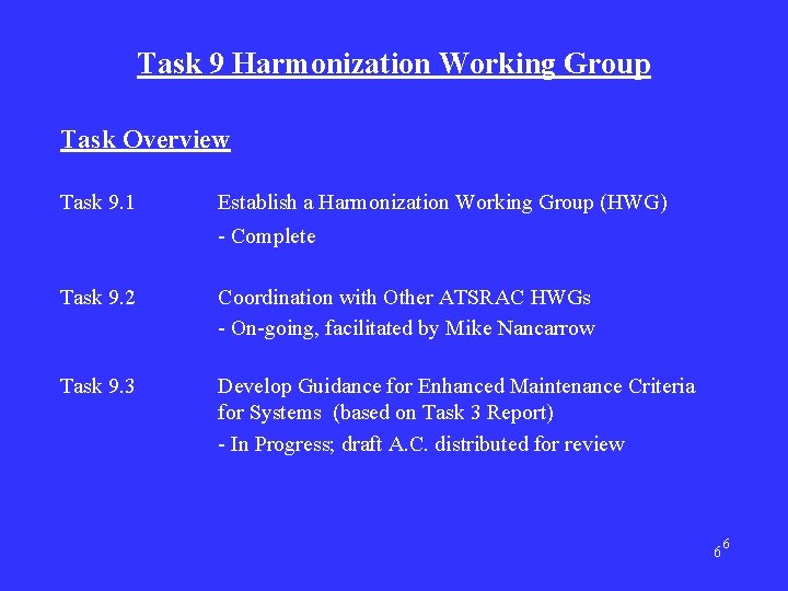 Task 9 Harmonization Working Group Task Overview Task 9. 1 Establish a Harmonization Working