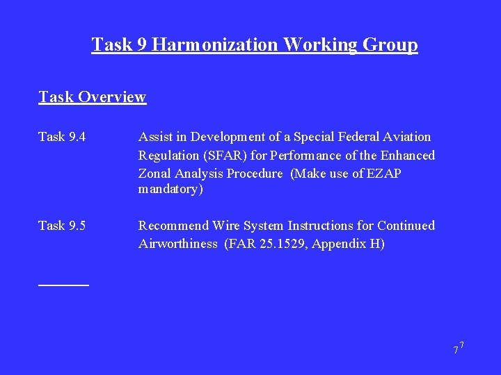 Task 9 Harmonization Working Group Task Overview Task 9. 4 Assist in Development of