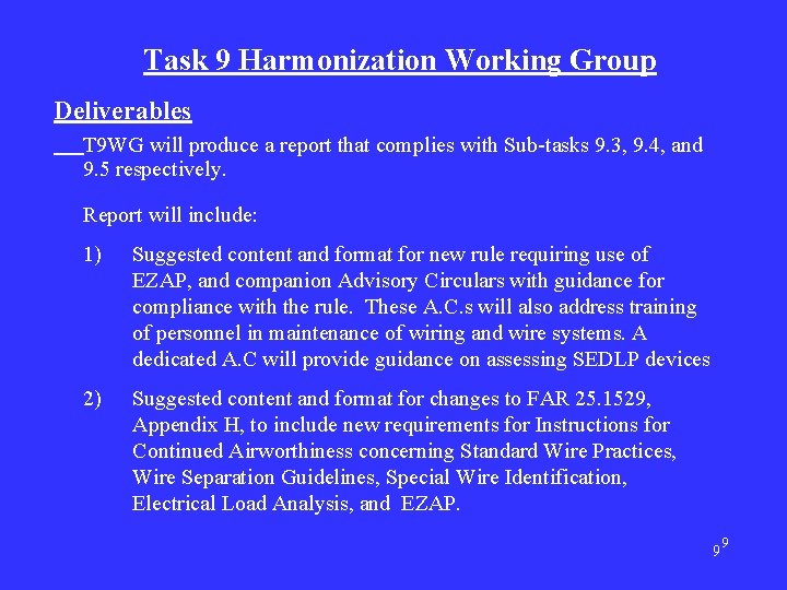 Task 9 Harmonization Working Group Deliverables T 9 WG will produce a report that