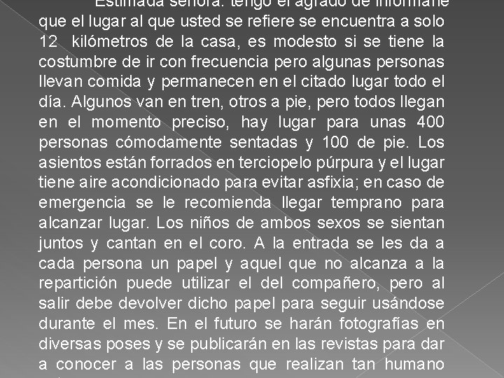 “Estimada señora: tengo el agrado de informarle que el lugar al que usted se