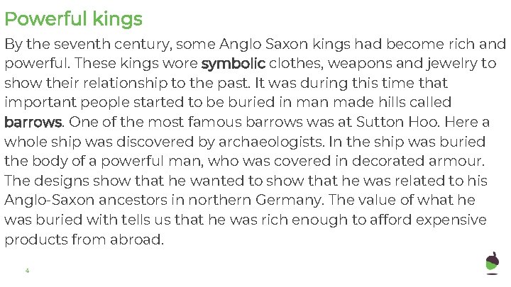 Powerful kings By the seventh century, some Anglo Saxon kings had become rich and Powerful kings By the seventh century, some Anglo Saxon kings had become rich and