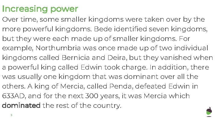 Increasing power Over time, some smaller kingdoms were taken over by the more powerful Increasing power Over time, some smaller kingdoms were taken over by the more powerful