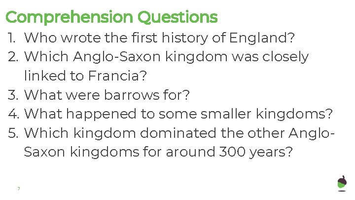 Comprehension Questions 1. Who wrote the first history of England? 2. Which Anglo-Saxon kingdom Comprehension Questions 1. Who wrote the first history of England? 2. Which Anglo-Saxon kingdom