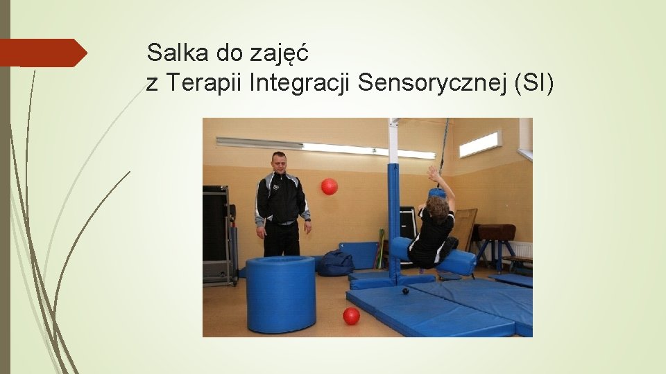 Salka do zajęć z Terapii Integracji Sensorycznej (SI) 