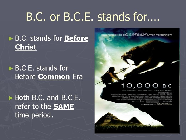 B. C. or B. C. E. stands for…. ► B. C. stands for Before