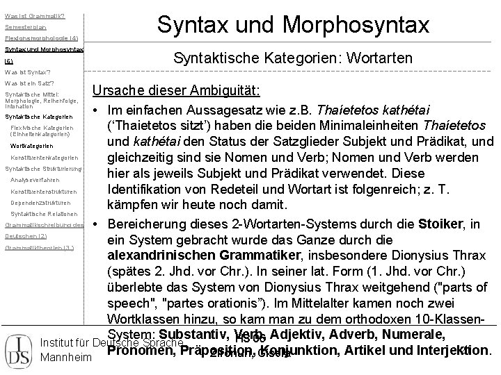 Was ist Grammatik? Semesterplan Flexionsmorphologie (4) Syntax und Morphosyntax (6) Syntax und Morphosyntax Syntaktische