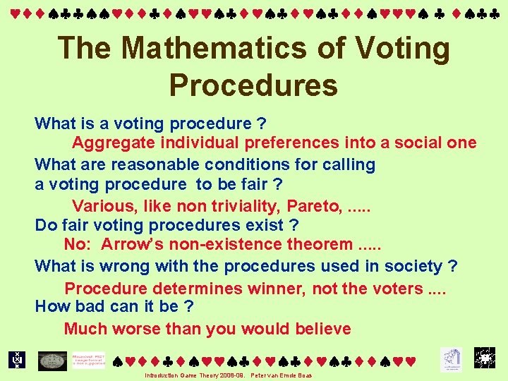  The Mathematics of Voting Procedures What is a voting procedure ? Aggregate individual