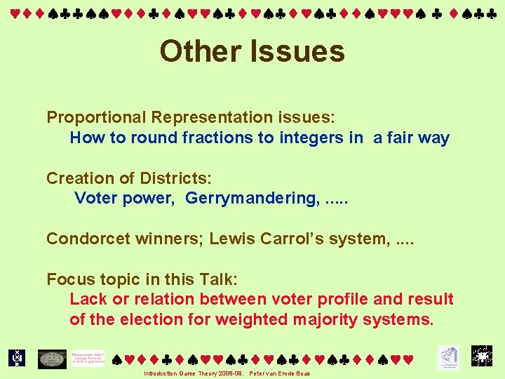  Other Issues Proportional Representation issues: How to round fractions to integers in a