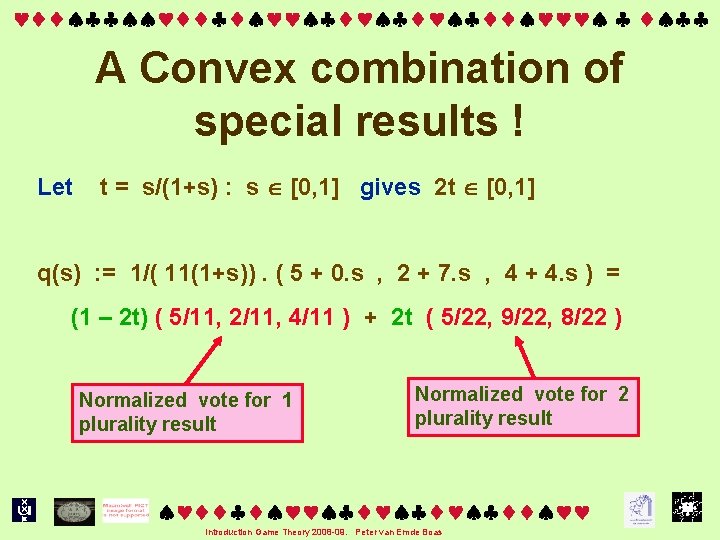  A Convex combination of special results ! Let t = s/(1+s) : s