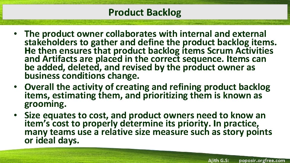 Product Backlog • The product owner collaborates with internal and external stakeholders to gather