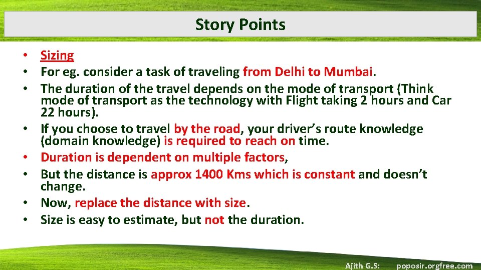 Story Points • Sizing • For eg. consider a task of traveling from Delhi