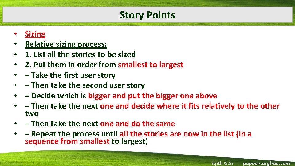 Story Points Sizing Relative sizing process: 1. List all the stories to be sized