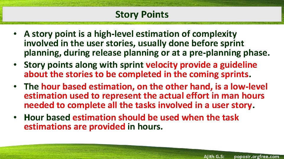 Story Points • A story point is a high‐level estimation of complexity involved in