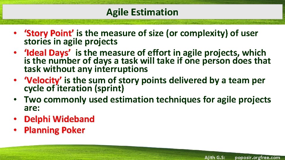 Agile Estimation • ‘Story Point’ is the measure of size (or complexity) of user