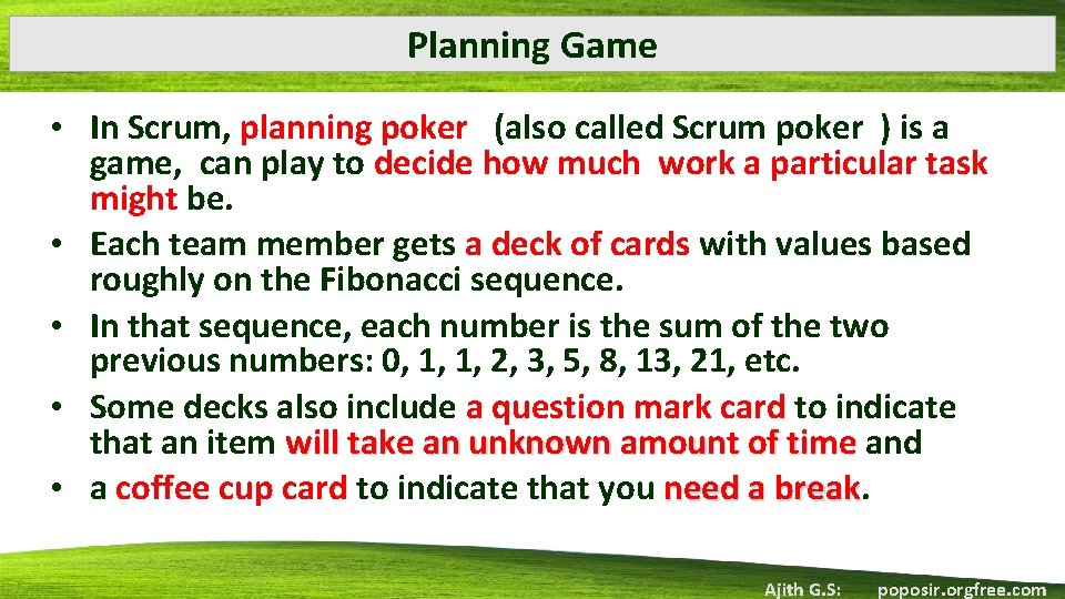 Planning Game • In Scrum, planning poker (also called Scrum poker ) is a