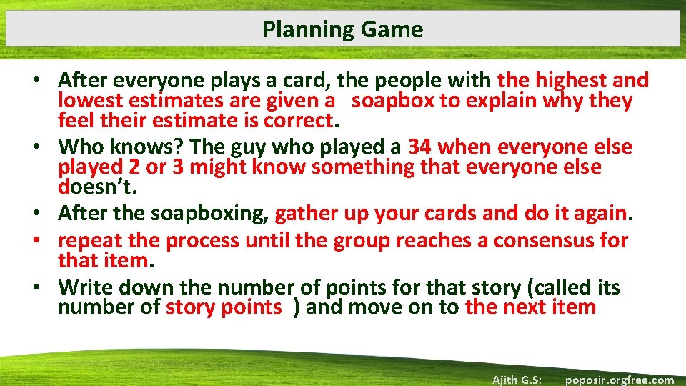 Planning Game • After everyone plays a card, the people with the highest and