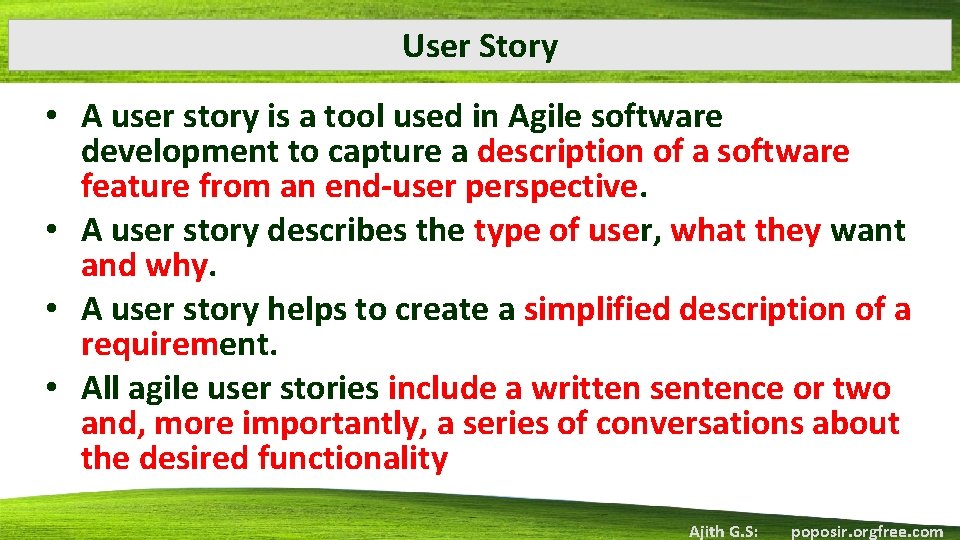 User Story • A user story is a tool used in Agile software development