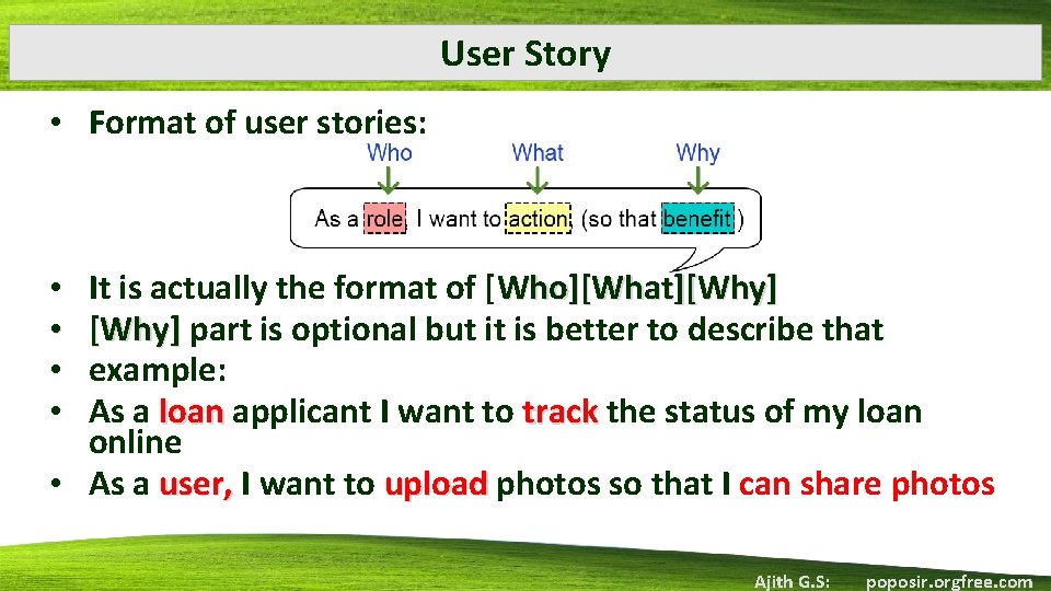 User Story • Format of user stories: It is actually the format of [Who][What][Why]