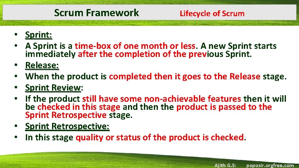 Scrum Framework Lifecycle of Scrum • Sprint: • A Sprint is a time‐box of