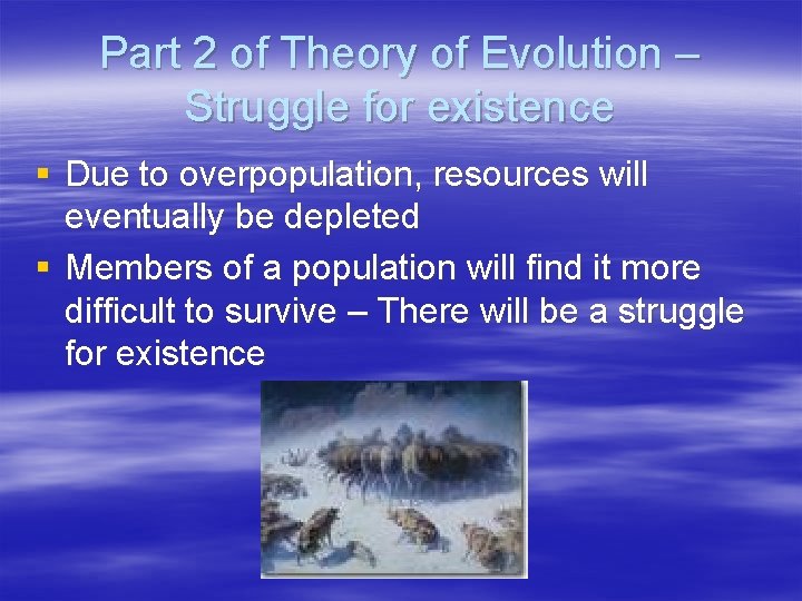 Part 2 of Theory of Evolution – Struggle for existence § Due to overpopulation,