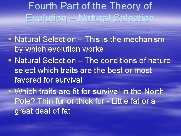 Fourth Part of the Theory of Evolution – Natural Selection § Natural Selection –
