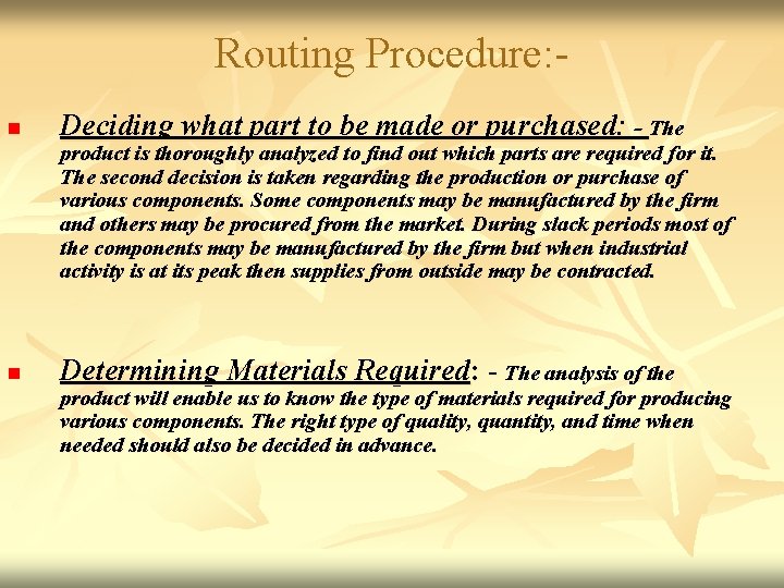 Routing Procedure: n Deciding what part to be made or purchased: - The product