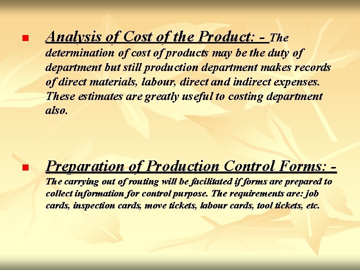 n Analysis of Cost of the Product: - The determination of cost of products