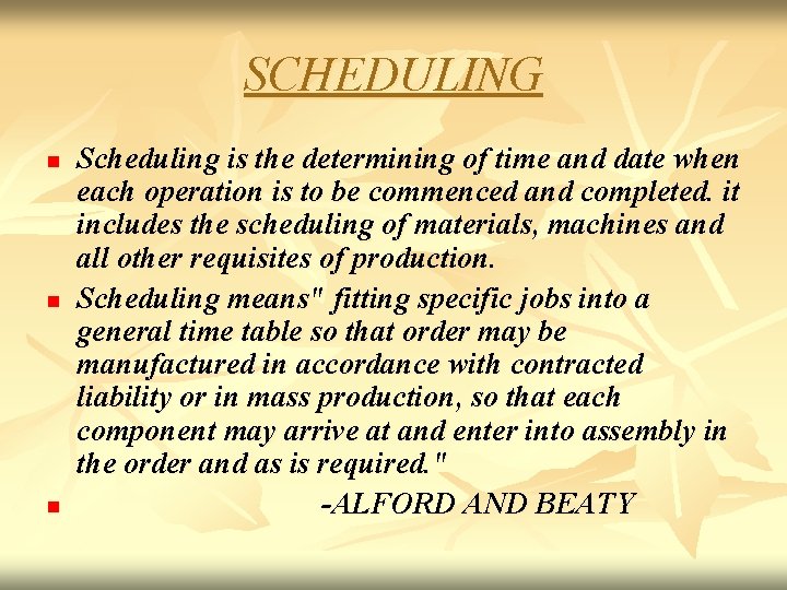 SCHEDULING n n n Scheduling is the determining of time and date when each