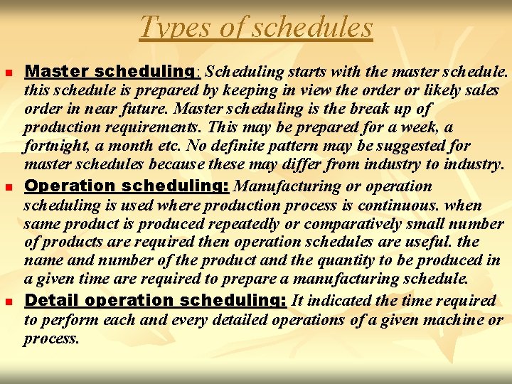 Types of schedules n n n Master scheduling: Scheduling starts with the master schedule.