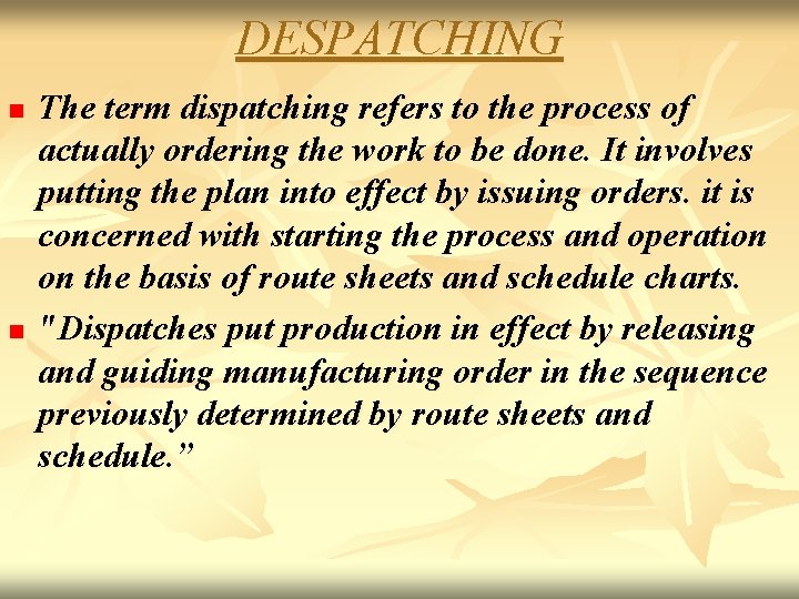 DESPATCHING n n The term dispatching refers to the process of actually ordering the