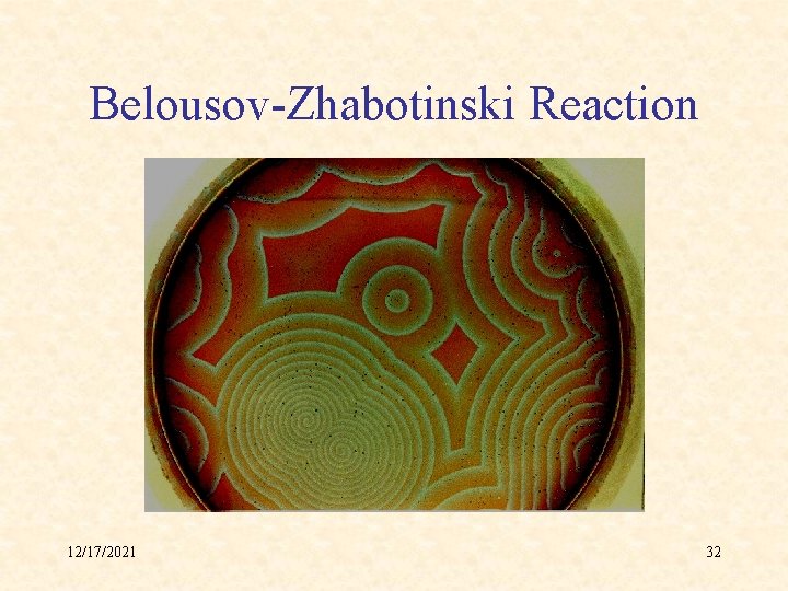 Belousov-Zhabotinski Reaction 12/17/2021 32 