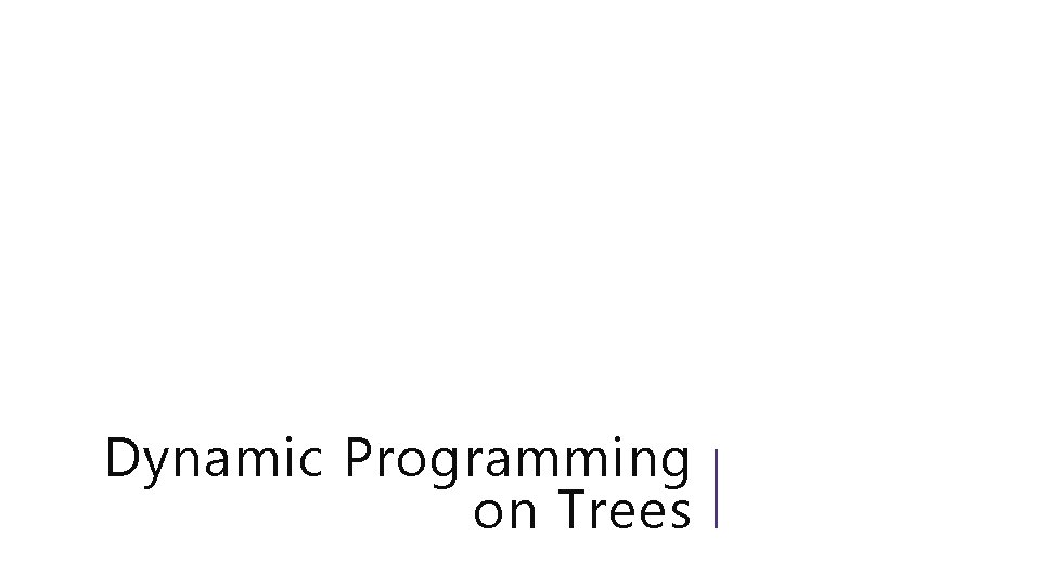 Dynamic Programming on Trees 