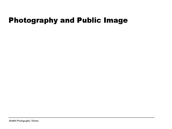 Photography and Public Image Mo. MA Photography Theme 