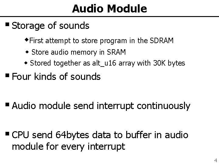 Audio Module § Storage of sounds First attempt to store program in the SDRAM