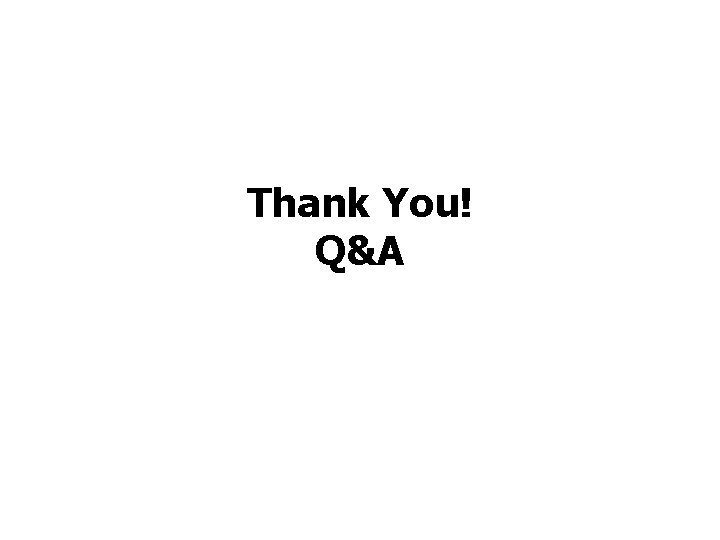 9 Thank You! Q&A 9 