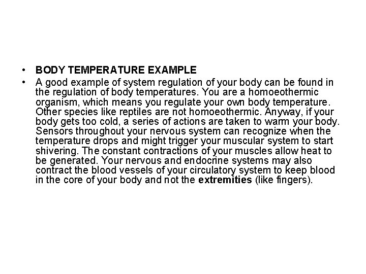 • BODY TEMPERATURE EXAMPLE • A good example of system regulation of your