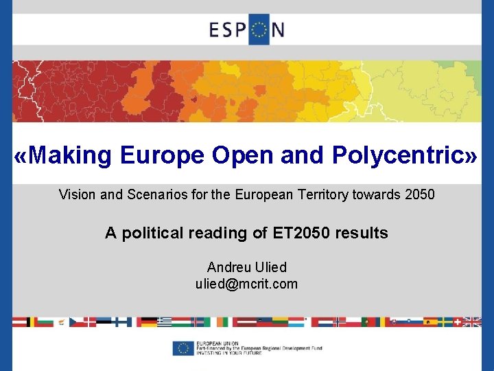 «Making Europe Open and Polycentric» Vision and Scenarios for the European Territory towards