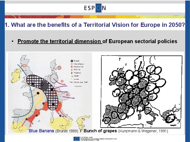 1. What are the benefits of a Territorial Vision for Europe in 2050? •