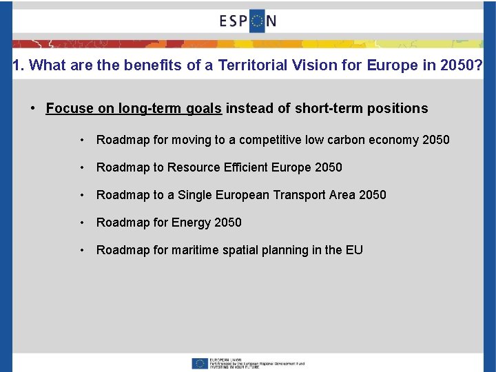 1. What are the benefits of a Territorial Vision for Europe in 2050? •