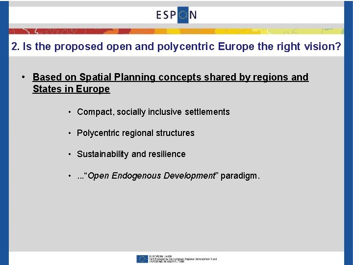 2. Is the proposed open and polycentric Europe the right vision? • Based on