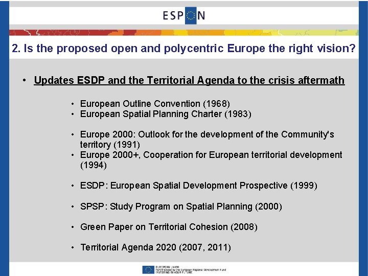 2. Is the proposed open and polycentric Europe the right vision? • Updates ESDP