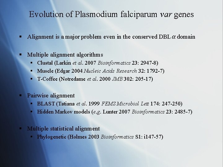 Evolution of Plasmodium falciparum var genes § Alignment is a major problem even in