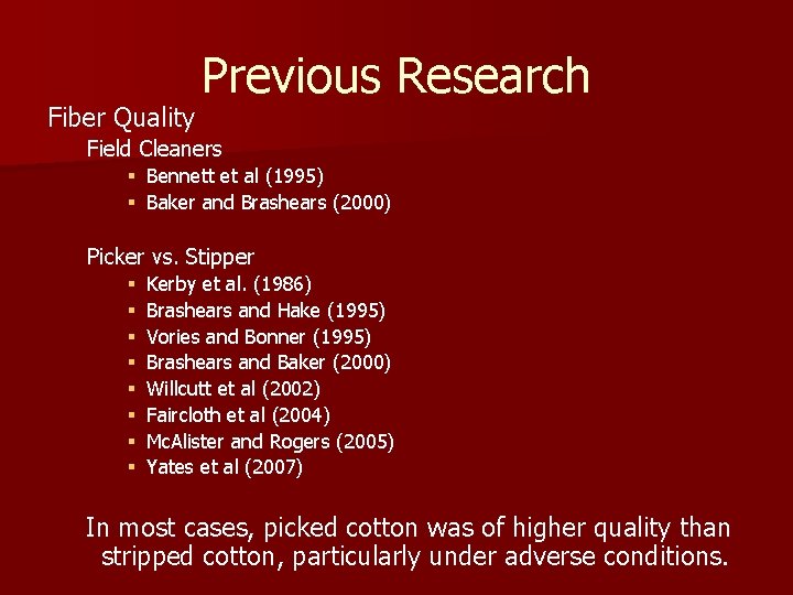 Fiber Quality Previous Research Field Cleaners § Bennett et al (1995) § Baker and