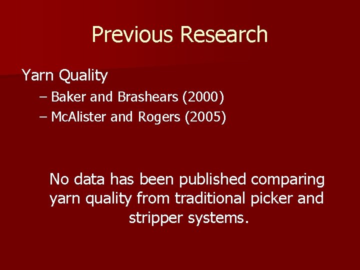 Previous Research Yarn Quality – Baker and Brashears (2000) – Mc. Alister and Rogers