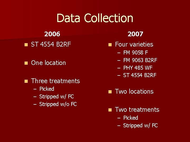 Data Collection 2006 n ST 4554 B 2 RF n One location n Three