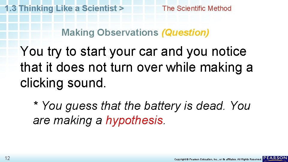 1. 3 Thinking Like a Scientist > The Scientific Method Making Observations (Question) You