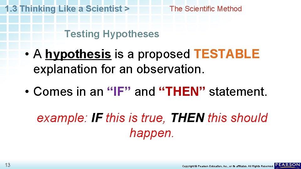 1. 3 Thinking Like a Scientist > The Scientific Method Testing Hypotheses • A