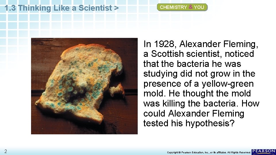 1. 3 Thinking Like a Scientist > CHEMISTRY & YOU In 1928, Alexander Fleming,